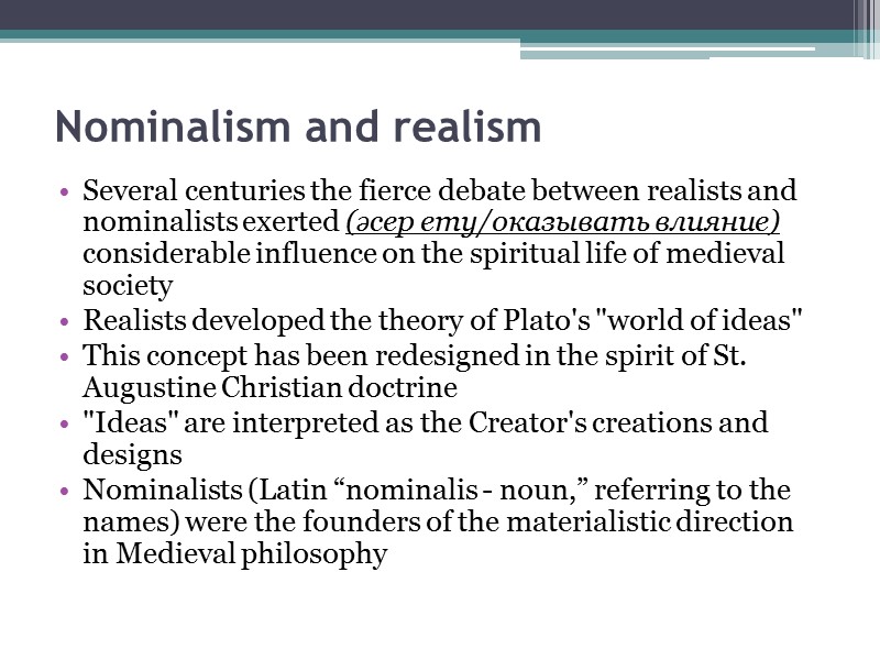 Nominalism and realism  Several centuries the fierce debate between realists and nominalists exerted